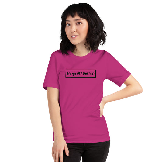 Nurse Off Du(Tee) - Unisex T-shirt